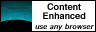 Content Enhanced: use any browser Content Enhanced: use any browser